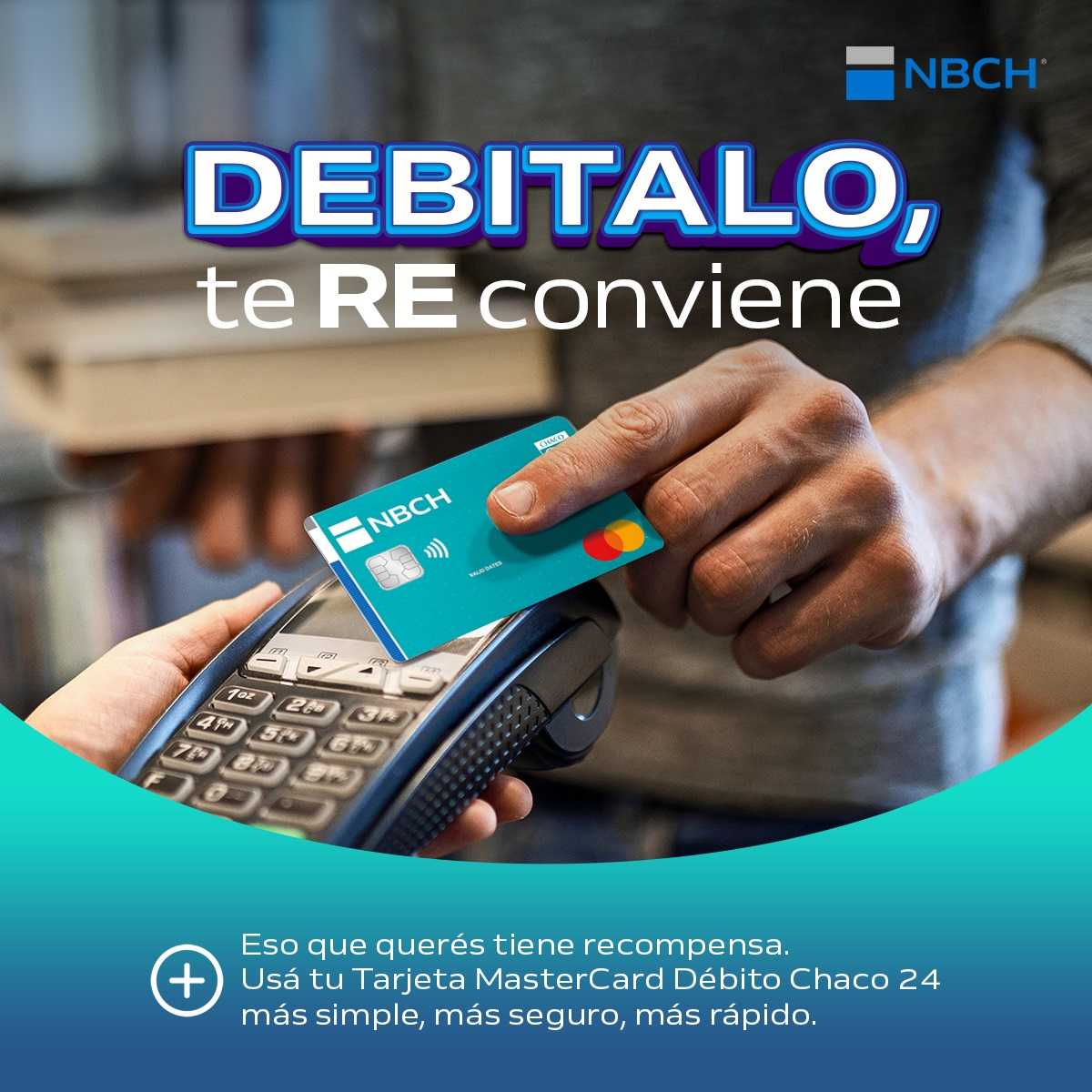 Debitalo te RE conviene es una nueva campa a del Nuevo Banco del