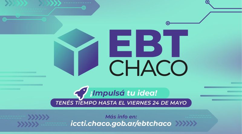 EBT Chaco: el ICCTI abrió una nueva convocatoria para la preincubación de empresas de base tecnológica